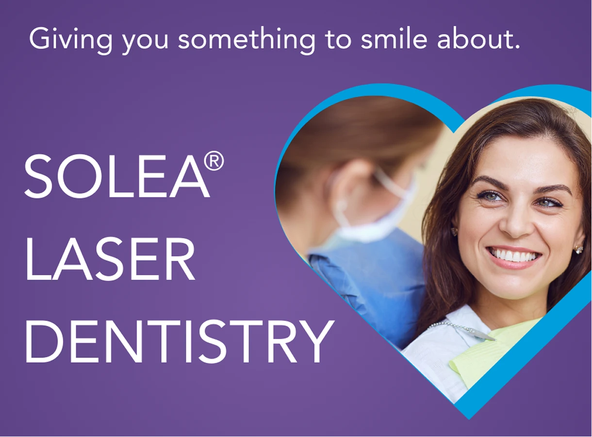 Solea Laser Dentistry graphic: smiling patient in heart frame, bright lighting. Purple background, text: Giving you something to smile about.
